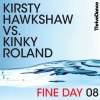 kirsty hawkshaw、Kinky Roland - Fine Day 08 (Original 2008 Radio Edit)