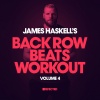 James Haskell - James Haskell's Back Row Beats Workout Volume 4 Mix 1 (Continuous Mix)