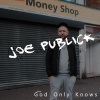 Joe Publick - God Only Knows