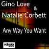 Gino Love、Natalie Corbett - Any Way You Want (Original Mix)