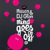 dj glen、Mason - Mind Goes Off (Original Mix)