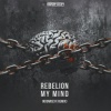 Krowdexx、Rebelión《My Mind (Krowdexx Remix)》[MP3/LRC]