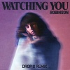 Drop G、Robinson - Watching You (Drop G Remix)