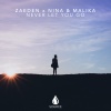 Zaeden、Nina Girado、Malika - Never Let You Go