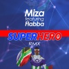 Flabba、Miza - Superhero