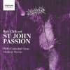 neal davies、Wells Cathedral Choir、Matthew Owens、Wells Catherdal Oratorio Society、Wells Catherdal Voluntary Choir、Ed Lyon、Jonathan Vaughn、Richard May、Laurie Ashworth、Darren Jeffery、Matthew Souter、Nick Baron、Chaconne Brass - St. John Passion: Part I: Introduction: Sing, my tongue, the glorious battle (Chorus)