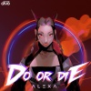 AleXa - Do Or Die