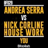 Nick Corline House Work、Andrea Serra - You (Original Mix)