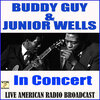 Buddy Guy & Junior Wells - Aw Baby Everything's Gonna Be Alright (Live)