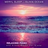 Meryl Sleep、Olivia Ocean - Piano Dreams