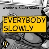 Rods Novaes、Wender A. - Everybody Slowly