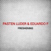 Pasten Luder、Eduardo F《Freshening (The MNML Robots Remix)》[MP3/LRC]