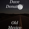 Dave Donatelli - Old Mexico