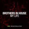 Brothers In House - My Life (Nilton Fatore Original)