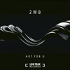 2WB - Hot For U (Original Mix)