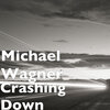 Michael Wagner - Crashing Down