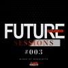 Active Child、Evren Furtuna、Helly Larson、Uone、Addex、Hraach、Mikalogic、Ant Smif、AIWASKA、DJ Tears PLK、Armen Miran、David Hohme、Beebar、DJMreja、Morkehtts - Future Sounds Sessions #003