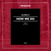 Alaan H - How We Do (Original Mix)