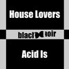 House Lovers - Acid Is (Marco Rigamonti Remix)