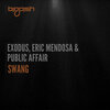 Eric Mendosa、Public Affair、Exodus - Swang (Original Mix)