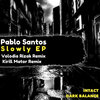 Pablo Santos - Slowly (Original Mix)