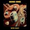 Danko Jones - We're Crazy