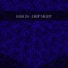 Liam 24 - Deep Night