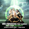 Eric Mendosa、Kara K - Mr Vain feat Kara K (Exodus & Shawn White Remix)