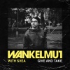 Wankelmut、SVEA《Give & Take》[MP3/LRC]