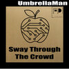 Umbrella Man - Sway Through The Crowd (Original Mix)