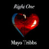 Mayo Tribbs - Right One