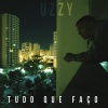 Uzzy - Tudo o que faço (Explicit)