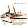 Gilson Peranzzetta、Tico de Moraes、Jhoninha Medeiros、Misael Barros《Náufrago》[MP3/LRC]