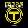 Paps'n'Skar - Because I'm Free (Final Mix)