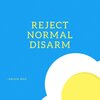 Arjun Rao - Reject Normal Disarm