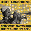 Louis Armstrong & His Hot Five - Noboody Knows The Trouble I've Seen