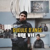 Gueule D'ange - Une vie (Explicit)