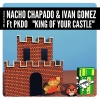 Nacho Chapado、Ivan Gomez、Pkdo《King Of Your Castle (Original Mix)》[MP3/LRC]