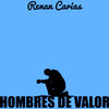 Renan Carias - Hombres de Valor