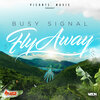 Busy Signal - Fly Away