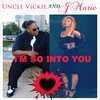 Uncle Vickie、jMarie - I'm So Into You