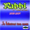 Rabbi - Je bénis ton nom