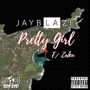 Jay Blaze、Zaku - Pretty Girl (Explicit)