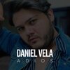 Daniel Vela - Adios