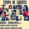 Ricky Ferranti、Melody Castellari、Giuseppe Libé、Victor Fiorilli、Big Man James、Alessandro Colpani、FABIO MIANI、Maddalena Conni - Tempo di libertà