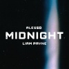 Alesso、Liam Payne《Midnight》[MP3/LRC]