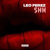 Leo Perez - Shh