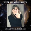 John Kane、JOAN KANE《Tell Me No Secrets》[MP3/LRC]