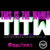 Alex Woldrich、KateNiss、AZ《This Is the World (Grrey Remix Edit)》[MP3/LRC]