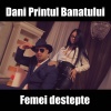 Dani Printul Banatului - Femei destepte